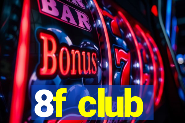 8f club